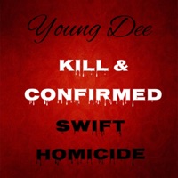 Kill & Confirmed (feat. Homicide) - Single - Young Dee
