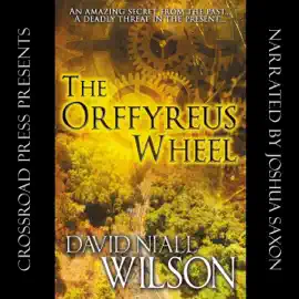 The Orffyreus Wheel (Unabridged)