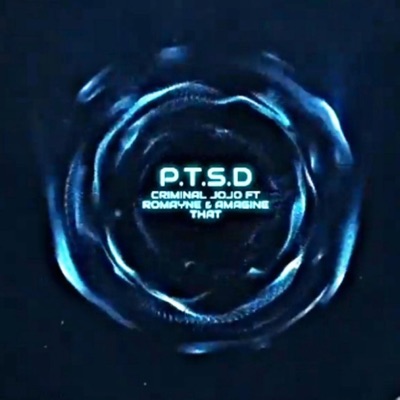 P.T.S.D (feat. Romayné & Amagine That) - Single