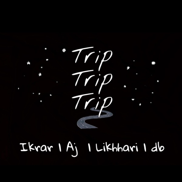 Trip Trip Trip (feat. AJ & Likhhari)