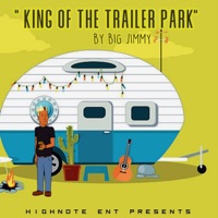 King of the Trailer Park - Single - Big Jimmy