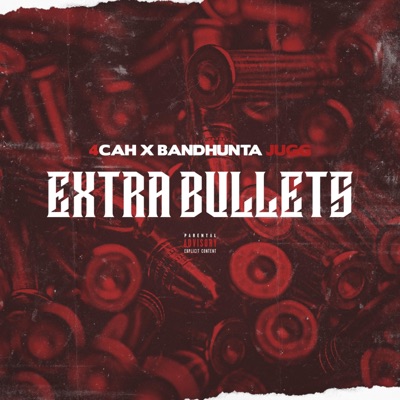 Extra Bullets (feat. Bandhunta Jugg) - Single
