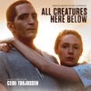All Creatures Here Below (Original Motion Picture Soundtrack) artwork