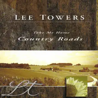 lataa albumi Lee Towers - Take Me Home Country Roads
