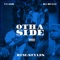 Otha Side (feat. Terrance Cash & Da Bully) - King Styles lyrics