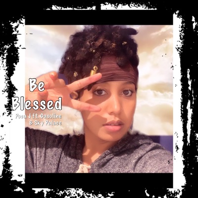 Be Blessed (feat. Gasoline & Sky Palace) - Single