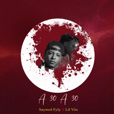 a 30 a 30 (feat. Lil Viic) - Single