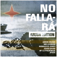 No Fallará Aruba Edition (feat. Jfuze, Bf La Paciencia, Mr Leunam, JD & Ronald El Centi) - Single - Airon Music
