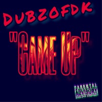 Came Up - Single - Dubzofdk
