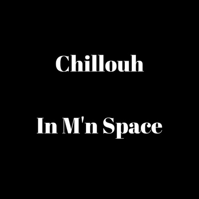 Chillouh - In M'n Space (feat. Naffer, Mocromaniac & Sjaak)