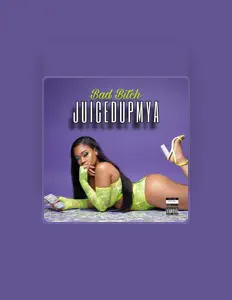 聆聽 Juicedupmya、觀看音樂影片、閱讀小傳、查看巡演日期等！