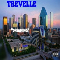 Dreaming Freestyle - Single - Trevelle