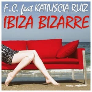 Ibiza Bizzarre (feat. Katiuscia Ruiz) - Single