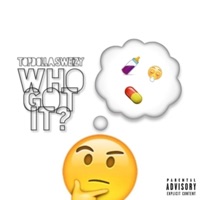 Who Got It - Single - Topdolla Sweizy
