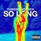 So Long - Yungmanderek lyrics