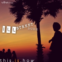 This Is How - Single - Ill Street Dude