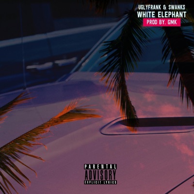 White Elephant (feat. UglyFrank & Swanks) [Deluxe] - Single