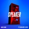 Speaker (feat. Olivia Holt & ZieZie) - Banx & Ranx lyrics