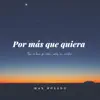 Max Rosado - Por Más Que Quiera
