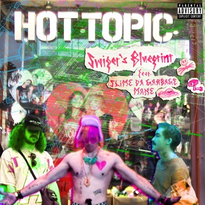 Hot Topic Swiper's Blueprint (feat. Slime Da Garbage Mane) - Single