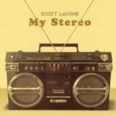 Scott Lavene - My Stereo