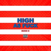 High as F**k - Single - Sucio D