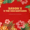 Baron X & the Von Bastards