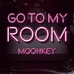 Go to My Room - Single - Moonkey Go to My Room - Single - Moonkey