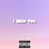 I Need You (feat. Sam) - Single