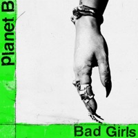 Bad Girls - Single - Planet B