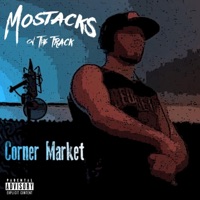 Corner Market - EP - Mostacks on the Track