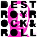 Destroy Rock & Roll artwork