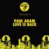 Paul Adam - Love Is Back