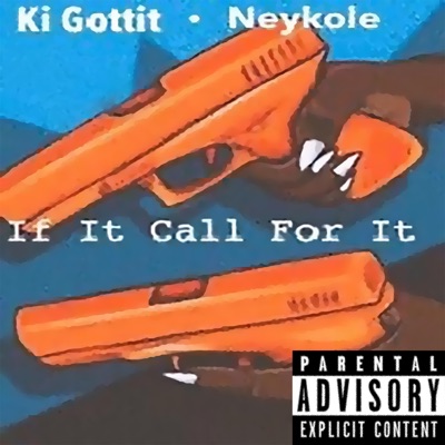 If It Call for It (feat. Neykole) - Single