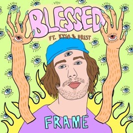 Blessed (feat. Kyso, Drest & the Eggman) Frame