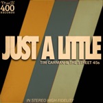 Tim Carman & The Street 45s - Just a Little (feat. Dave Brophy)