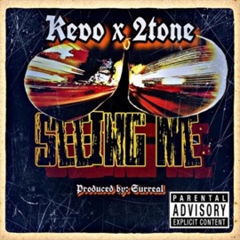 Seeing Me (feat. 2tone) Kevo