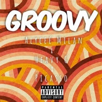 Groovy (feat. Heavy G & Picasso) - Single - Alycee Milan