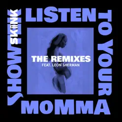 Listen to Your Momma (The Remixes) [feat. Leon Sherman] - EP - Showtek