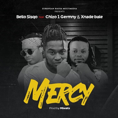 Mercy (feat. Chizo 1 Germany & Xnade Bale) - Single