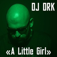 A Little Girl - Single - Dj Drk