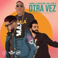Otra Vez (feat. Zaid & Eddy K) - Single - Sammy la Sensacion