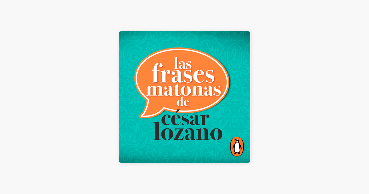Las frases matonas de César Lozano on Apple Books