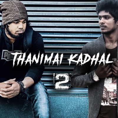 Felix, Kamalaja Rajagopal, Lovely Rapper Shridhar & NJ Nishanth - Thanimai Kadhal 2