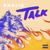 Talk by Khalid iTunes Track 2