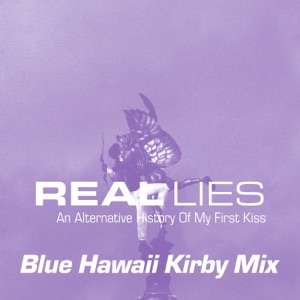 An Alternative History Of My First Kiss (Blue Hawaii Kirby Mix) - EP