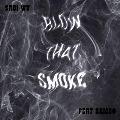 Blow That Smoke (feat. $ambo) - Single