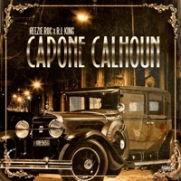 Capone Calhoun - Reezie Roc & RJ King