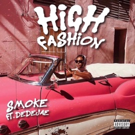 High Fashion (feat. Dedejaé) SMØKE