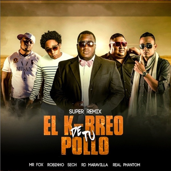 El K-Breo de Tu Pollo (Super Remix) [feat. Sech, Real Phantom, Robinho & Mr. Fox] - Single